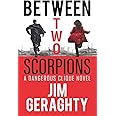 Between Two Scorpions: A Dangerous Clique Novel (The CIA’s Dangerous Clique)