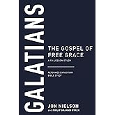 Galatians: The Gospel of Free Grace (Reformed Expository Bible Studies)
