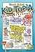 Uncle John's Kid-Topia Bathroom Reader for Kids Only! (Uncle John's Bathroom Reader for Kids Only!) by Bathroom Readers' Institute