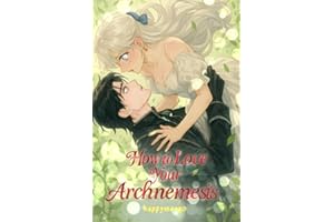 How To Love Your Archnemesis