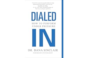 Dialed In: How to Perform Under Pressure