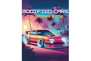 Modified Cars Coloring Book: Collection of 50 Modified Cars Coloring Pages for Relaxation and Stress Relief Ideal for JDM Car