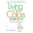 Amazon.com: Living Your Colors: Practical Wisdom for Life, Love, Work ...