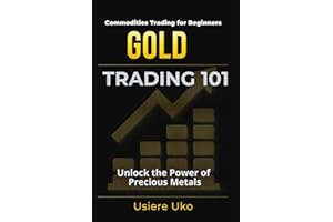 Gold Trading 101: The Beginner’s Guide to Unlocking the Potential of Precious Metals