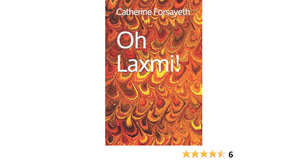 Amazon Com Oh Laxmi 9781731369727 Forsayeth Catherine Books