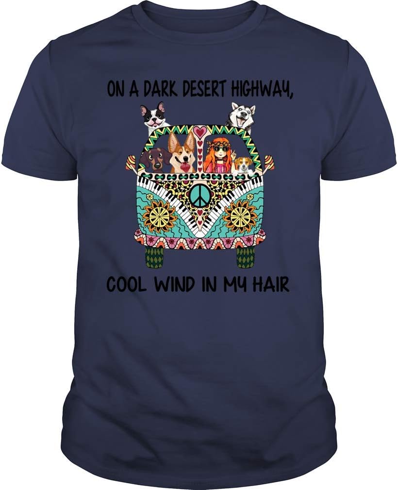 On a Dark Desert Highway Cool Wind in My Hair Dog Hippie Girl Shirt