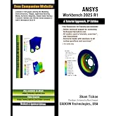 ANSYS Workbench 2025 R1: A Tutorial Approach, 8th Edition