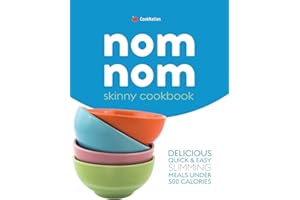 skinny Nom Nom cookbook: quick & easy low calorie recipes under 300, 400 & 500 calories