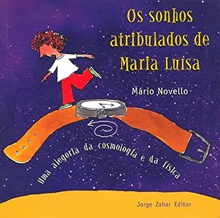 Livro Os Sonhos Atribulados de Maria Luisa: Uma alegoria da cosmologia e da física