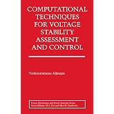 Computational Techniques for Voltage Stability Assessment and Control (Power Electronics and Power Systems)