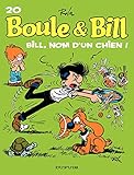 Boule et Bill - Tome 20 - Bill, nom d'un chien ! (French Edition) by 