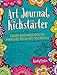 Art Journal Kickstarter: Pages and Prompts to Energize Your Art Journals by