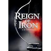 Reign of Iron (The Iron Legacy Series)