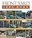 Taunton's Front Yard Idea Book: How to Create a Welcoming Entry and Expand Your (Taunton Home Idea Books) by Jeni Webber