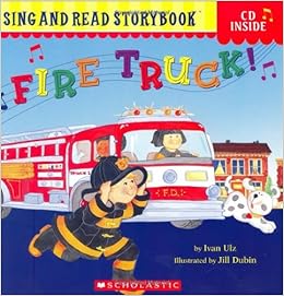Fire Truck! (Sing And Read Storybook): Ivan Ulz, Jill Dubin