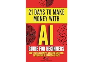 AI Guide for Beginners: How to Use AI Prompts & Master Artificial Intelligence in 4 Practical Days
