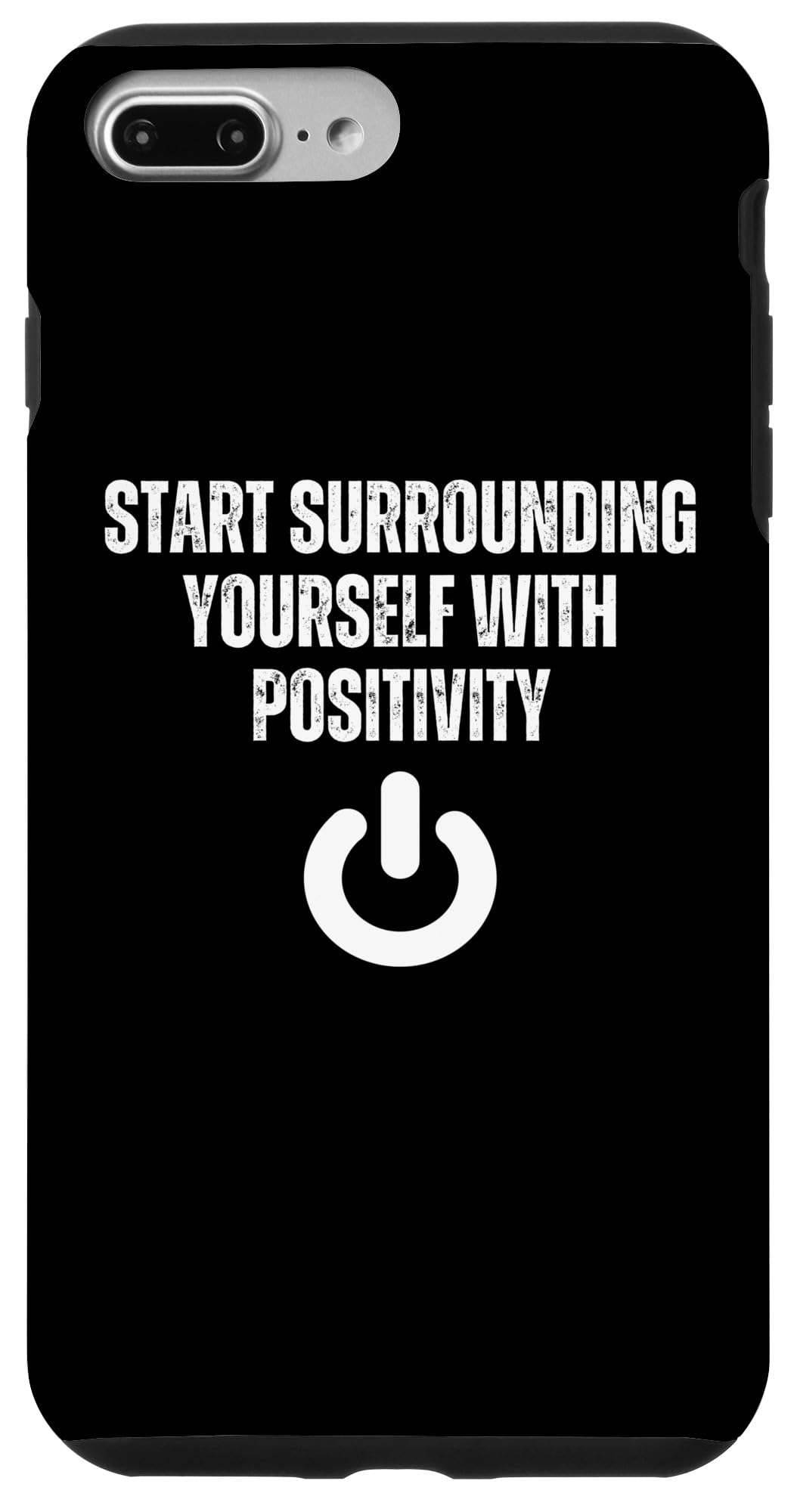 iPhone 7 Plus/8 Plus POSITIVITY Start Surrounding Yourself with It Case