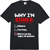 Why Im Single Hideous Too Picky-Dick is Too Big Kill Someone Comfort Colors Adult Heavyweight T-Shirt