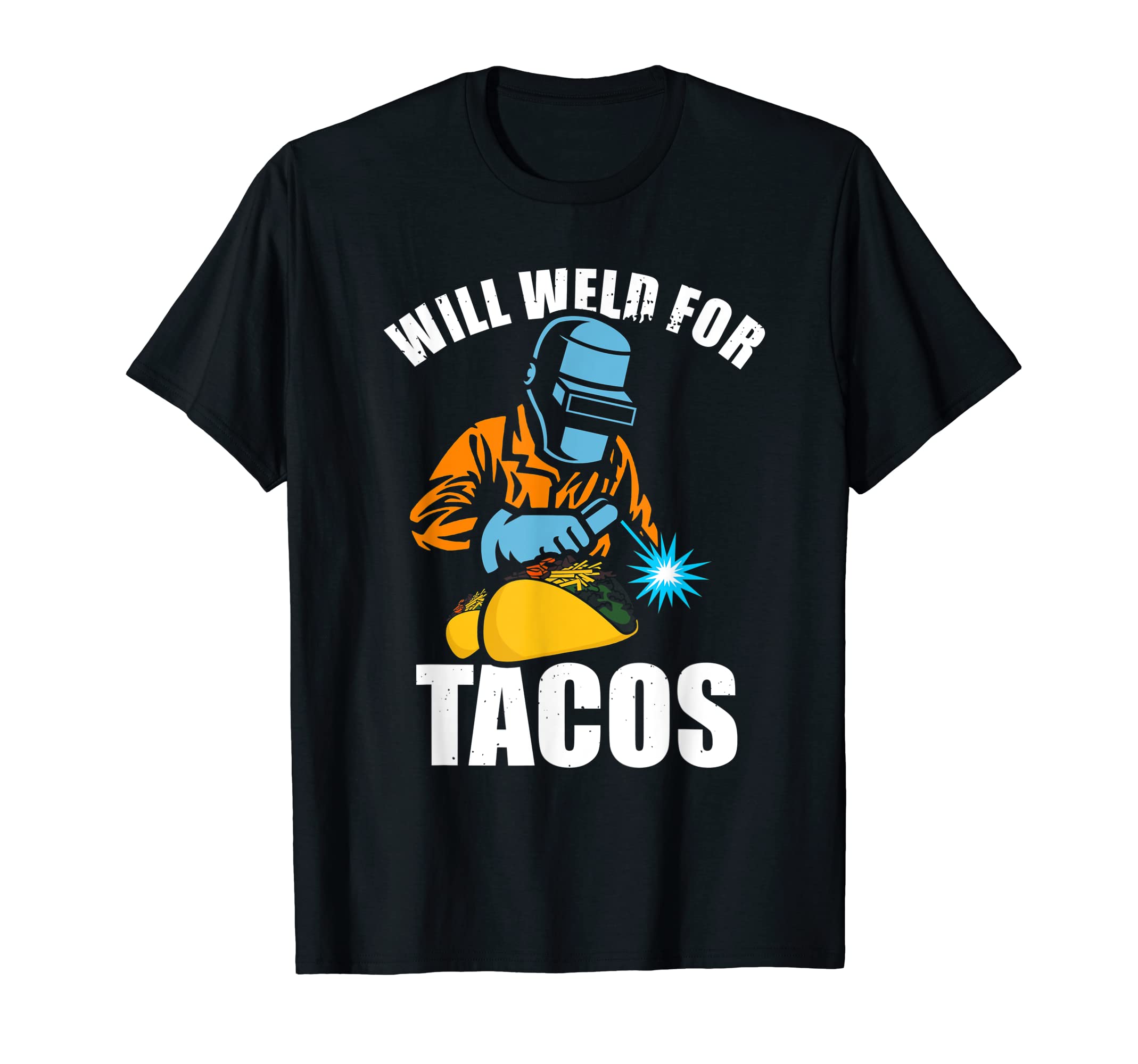 Mens Welding and Tacos Metalworker Welder Dad T-Shirt