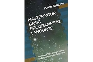 MASTER YOUR BASIC PROGRAMMING LANGUAGE: Building a Strong Foundation in Programming for Beginners