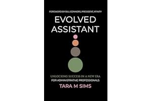 Evolved Assistant: Unlocking Success in a New Era for Administrative Professionals