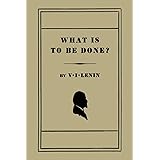 What Is to Be Done? [Burning Questions of Our Movement]