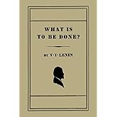 What Is to Be Done? [Burning Questions of Our Movement]