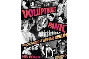 Voluptuous Panic: The Erotic World of Weimar Berlin (Expanded Edition)