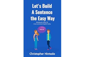 Let's Build a Sentence the Easy Way: 50 Most Common English Verbs