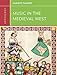 Anthology for Music in the Medieval West (Western Music in Context: A Norton History)