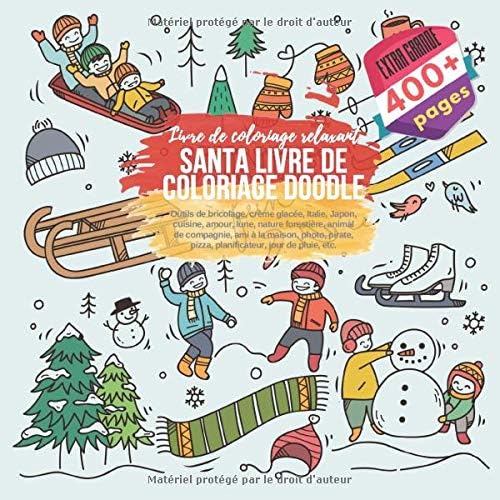 Download Santa livre de coloriage Doodle. Livre de coloriage relaxant: Outils de bricolage, crème glacée, Italie, Japon, cuisine, amour, lune, nature ... pizza, planificateur, jour de pluie, etc. PDF