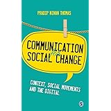 Communication for Social Change: Context, Social Movements and the Digital