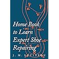 Home Book to Learn Expert Shoe Repairing