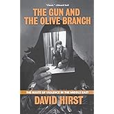 The Gun and the Olive Branch: The Roots of Violence in the Middle East (Nation Books)