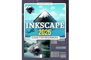 Inkscape 2025 Guide for Beginners: Mastering Digital Design Techniques with Essential Tools and Advanced Applications