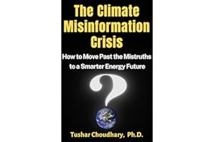 The Climate Misinformation Crisis: How to move past the mistruths to a smarter energy future
