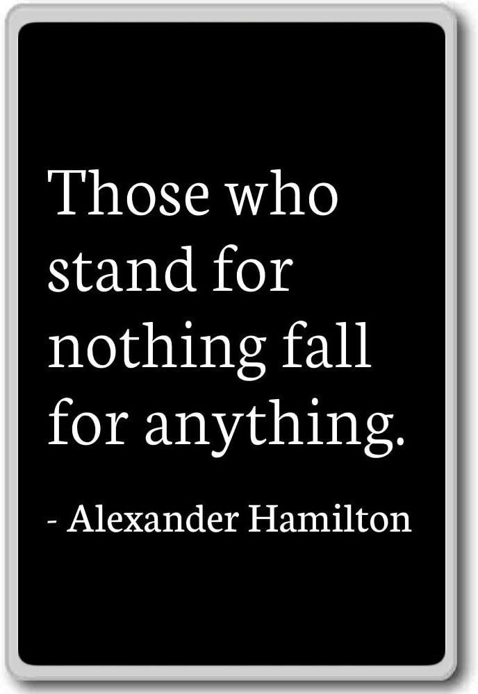 Amazon Com Those Who Stand For Nothing Fall For Any
