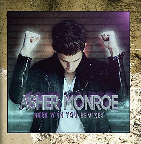 ASHER MONROE - Here With You Lyrics - Zortam Music