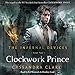 The Clockwork Prince: The Infernal Devices, Book 2 by