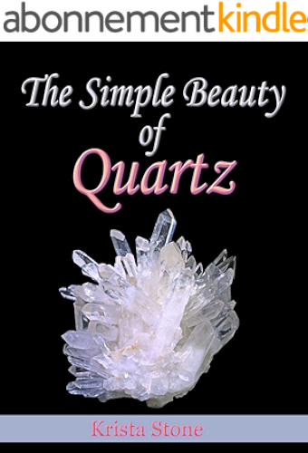 Download The Simple Beauty of Quartz (English Edition) PDF