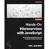 Hands-On Microservices with JavaScript: Build scalable web applications with JavaScript, Node.js, and Docker