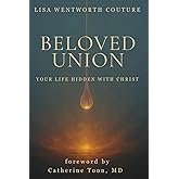 Beloved Union: Your Life Hidden with Christ