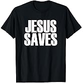 Jesus Saves - Popular Christian Faith Quote T-Shirt T-Shirt
