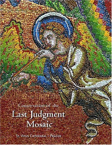 Conservation of the Last Judgment Mosaic, St. Vitus Cathedral, Prague (Getty Trust Publications: Getty Conservation Institute)