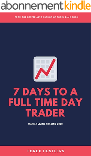 Download 7 Days To A Full Time Trader: Make A Living Trading 2020 (English Edition) PDF