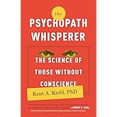 The Psychopath Whisperer: The Science of Those Without Conscience