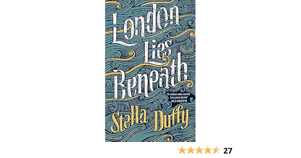 London Lies Beneath Stella Duffy Amazon Com Books