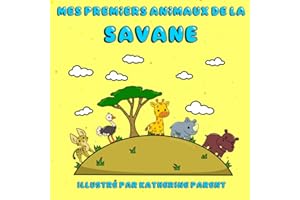 Mes premiers animaux de la savane: Livre interactif/éducatif pour enfants