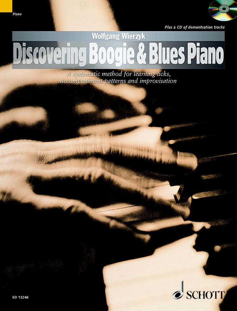Discovering Boogie & Blues Piano: A Systematic Method for Learning Licks, Accompaniment Patterns and Improvisation