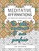 Meditative Affirmations (Lori's Mantra and Coloring Book for Adults) (Volume 1) by Lori Greenberg